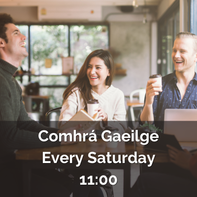 Comhra Gaeilge group meets every Saturday at 11:00